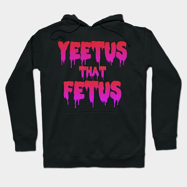 YEET us that fetus Hoodie by Migguzi